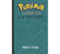 POKÉMON LEGENDS Z-A SPELGIDS: Jouw pad naar meesterschap in de Kalos-regio en legendarische veldslagen