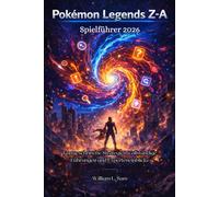 Pokémon Legends Z-A Spielführer 2026: Fortgeschrittene Strategien, vollständige Führungen und Experteneinblicke