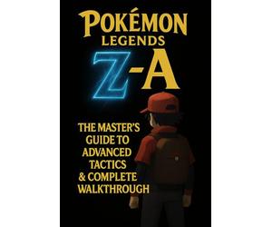 Pokémon Legends Z-A: The Master's Guide to Advanced Tactics & Complete Walkthrough