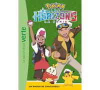 Pokémon - Les Horizons Tome 4 - Un Amour De Chochodile