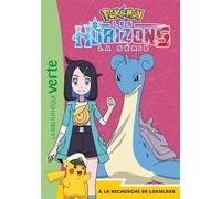 Pokémon Les Horizons 12 - À la recherche de Lokhlass - The Pokémon Company - Bb Rose Verte - Poche - Roman cadet