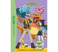 Pokémon Les Horizons, Tome 06 - La légende de l'Aventurier du passé - The Pokémon Company - Bb Rose Verte - Poche - Roman cadet