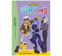 Pokémon Les Horizons - Tome 11 - Duels Au Sommet !