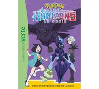 Pokémon Les Horizons, Tome 13 - Face au Rayquaza noir de Lucius !
