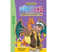 Pokémon Les Horizons, Tome 17 - Friede mène l'enquête ! - The Pokémon Company - Bb Rose Verte - Poche - Roman cadet