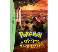 Pokémon : Les secrets de la jungle – Le roman du film XXL – Hachette Pratique
