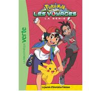 Pokémon Les Voyages 09 - La journée d'Orientation Pokémon - The Pokémon Company - Bb Rose Verte - Poche - Roman cadet