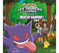 Pokémon - Les voyages #14 - Objectif Gigamax !: Grand album