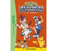 Pokémon Les Voyages d'un maître 17 - La forêt merveilleuse - Collectif - Bb Rose Verte - Poche - Roman cadet