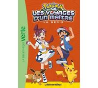 Pokémon Les Voyages d'un maître, Tome 17: La forêt merveilleuse