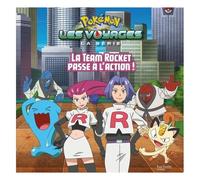 Pokémon : Les Voyages - La Team Rocket Passe À L'action !