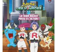 Pokémon : Les Voyages - La Team Rocket Passe À L'action !