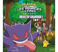 Pokemon : Les Voyages Ultimes - Objectif Gigamax !