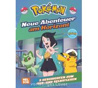 Pokémon Lesebuch: Neue Abenteuer am Horizont