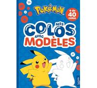 Pokémon - Mes colos avec modèles: Coloriages avec modèles