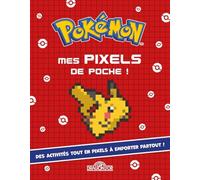 Pokémon - Mes pixels de poche Livre d'activités et de coloriages Dès 7 ans
