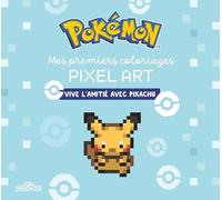 Pokémon Mes premiers coloriages Pixel Art Vive l'amitié avec Pikachu Cahier avec plus de 40 coloriages pixels Dès 3 ans