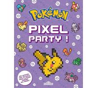 Pokémon Pixel party ! Livre d'activités pixels Dès 6 ans