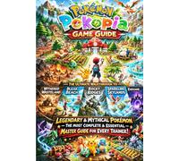 POKÉMON POKOPIA GAME GUIDE: The Ultimate Walkthrough to Withered Wasteland, Bleak Beach, Rocky Ridges, Sparkling Skylands, Endgame, Legendary & ... & Essential Master Guide for Every Trainer!