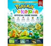 POKÉMON POKOPIA: OFFICIAL GAME GUIDE UPDATE 2026 EDITION: Complete Walkthrough, Battle Strategies, Creature Evolution, Missions, Arena Challenges, Rare Items, Secrets & Multiplayer Tips