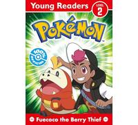 Pokémon Young Readers Level 2: Fuecoco the Berry Thief