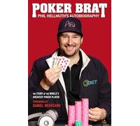 Poker Brat: Phil Hellmuth's Autobiography