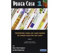 Poker Cash - Tome 1, Triompher Dans Les Cash Games De Poker Hold'em No-Limit