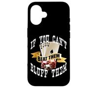 Poker If You Can't Beat Them Bluff Them Las Vegas Coque pour iPhone 16