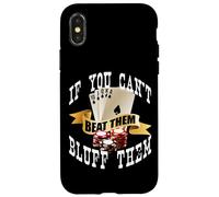 Poker If You Can't Beat Them Bluff Them Las Vegas Coque pour iPhone X/XS