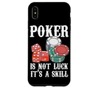 Poker Is Not Luck It's A Skill Citation Poker Game Poker Player Coque pour iPhone XS Max