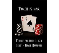 Poker is War: Clever Poker Notebook Doyle Brunson Quote for Adults and Seniors, Book for Writing, Drawing, and Journaling