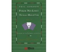Poker No-Limit Texas Hold'em: Tome 1 : Leçons et techniques avancées