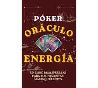 Póker Oráculo de Energía: El Libro de Respuestas con Cartas de Póker