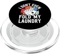 Poker Shirts Funny Casino Gift I Don't Even Fold My Laundry PopSockets PopGrip pour MagSafe