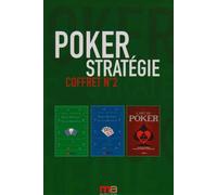 Poker Stratégie Coffret n°2: L'art du poker ; Poker no-limit Texas Hold'em, leçons et techniques avancées ; Poker no-limit Texas Hold'em, pratique et analyses des mains