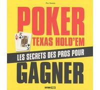 Poker Texas Hold'Em: Les secrets des pros pour gagner