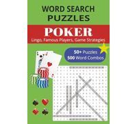 Poker Word Search Puzzles: 50+ Fun & Challenging Puzzles Featuring Poker Lingo, Famous Poker Players, Poker Game Strategies & More!
