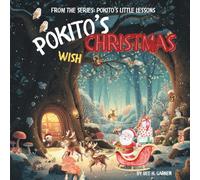 Pokito's Christmas Wish: A heartwarming Christmas tale for ages 3-6 about sharing, gratitude, and the magic of giving, from the author of Pokito the Tiny Hero.