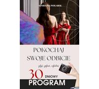 Pokochaj swoje odbicie w lustrze: 30 dniowy program