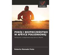 POKÓJ I BEZPIECZEŃSTWO W AFRYCE POŁUDNIOWEJ: Holistyczna i zintegrowana wizja Samory Machel
