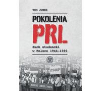 Pokolenia PRL-u - Tom Junes (littérature, histoire en polonais)