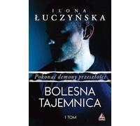 Pokonać demony przeszłości.Vol. 1 Bolesna tajemnica (Buch auf Polnisch)