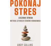 Pokonaj stres. - Andy Collins (livre en polonais)