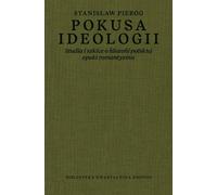 Pokusa ideologii - Stanisław Pieróg (littérature et philosophie en polonais)