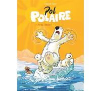 Pol Polaire - Tome 01 Coup de chaleur ! - Caroline Soucy - Glenat Quebec - cartonné - Bande dessinée