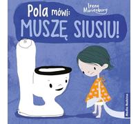 Pola dit : Je dois faire pipi ! Irene Marienborg (Buch auf Polnisch)