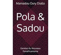 Pola & Sadou: Genèse du Nouveau Panafricanisme