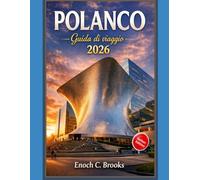 POLANCO GUIDA DI VIAGGIO 2026: “Una guida pratica alla cultura, alla ristorazione, alle stagioni e ai viaggi intelligenti in un quartiere di Città del Messico”