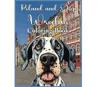 Poland and Dogs Wroclaw Coloring Book: An excellent coloring book for a gift for All Ages, featuring Wrocław Town Hall, Wrocław University, Racławice Panorama, and adorable pups.