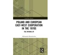 Poland And European East-West Cooperation In The 1970s